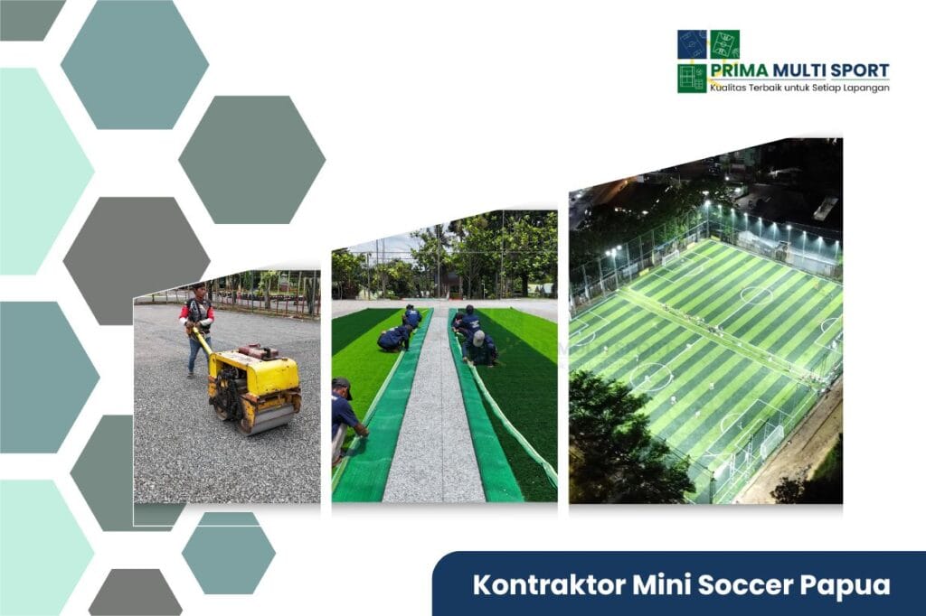 Kontraktor Mini Soccer Papua: Jasa Konstruksi Lapangan Premium & Profesional